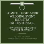 Some thoughts for wedding/event industry professionals How do we go forward in the time of Covid-19?
